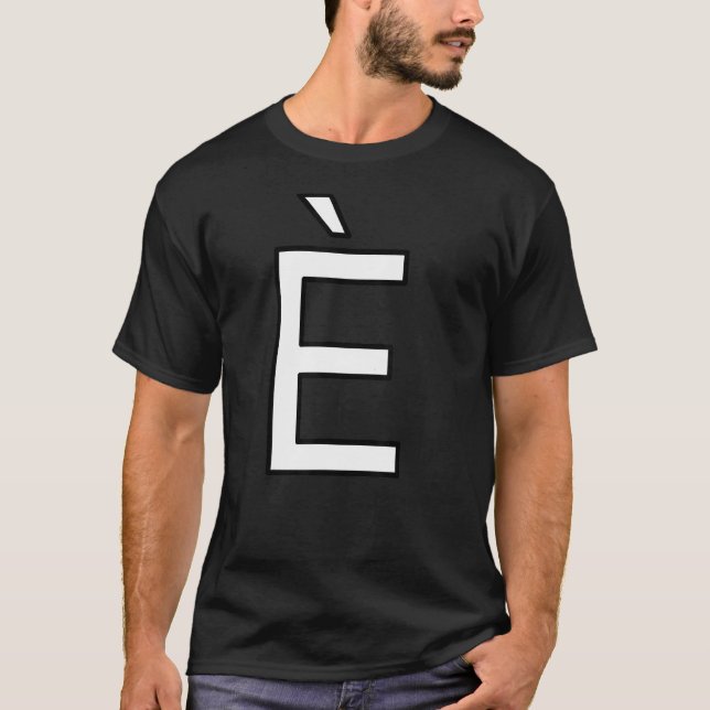 È Alphabet accent letter capital uppercase word nu T-Shirt (Front)