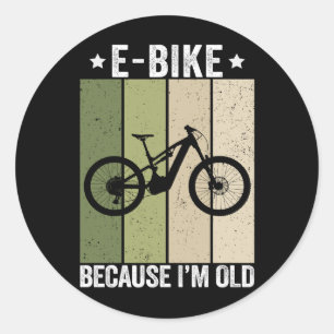 E-Bike Because I'm Old Vintage Retro Classic Round Sticker