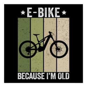 E-Bike Because I'm Old Vintage Retro Poster