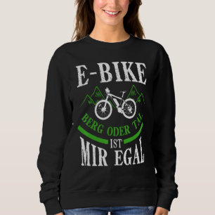 E Bike Bicycle E Bike Electric Bicycle Man Saying Sweatshirt