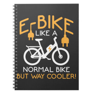 E-Bike Cycling Way Cooler Bike Funny Electric Bike Notebook