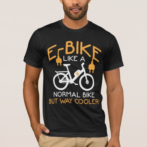 E_Bike Cycling Way Cooler Bike Funny Electric Bike T_Shirt