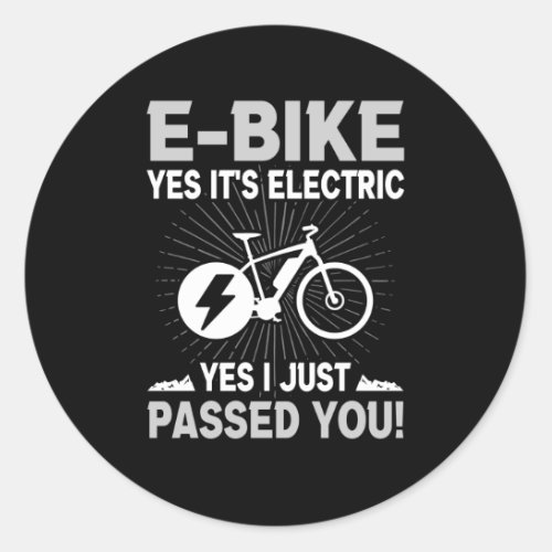 E_Bike Electric Passed You Electrorad Bicycle Classic Round Sticker