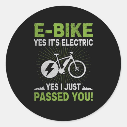E_Bike Electric Passed You Electrorad Cyclist Classic Round Sticker