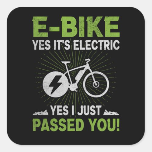 E_Bike Electric Passed You Electrorad Cyclist Square Sticker
