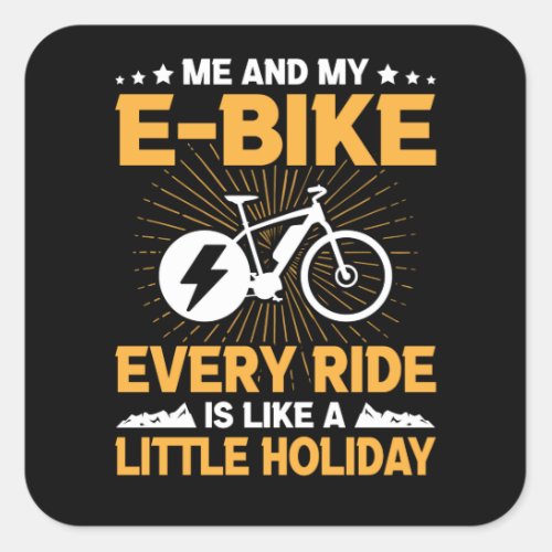 E_Bike Every Ride Little Holiday Electric Cyclists Square Sticker