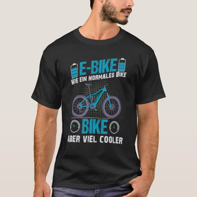 E Bike like a normal mountain bike MTB T-Shirt (Front)