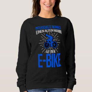 E Bike Men's Saying Electric Bicycle Man Bicycle Sweatshirt