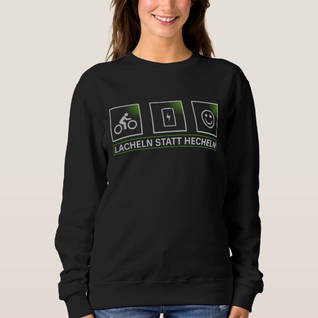 E Bike Smile Instead Of Panting Ebike Saying Bicyc Sweatshirt (Front)