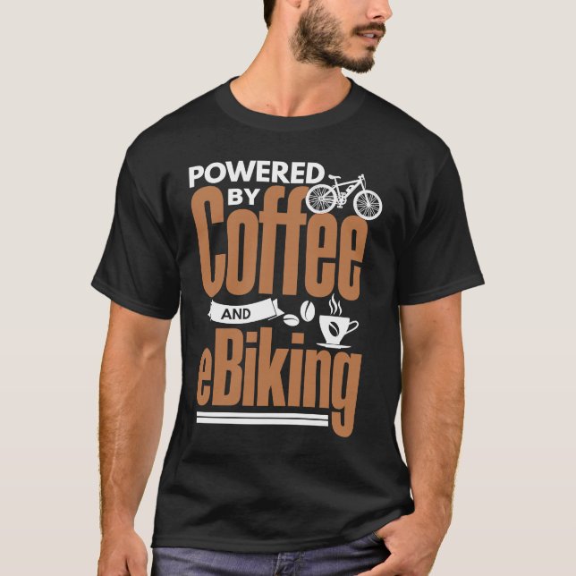 E Biker  Coffee  EBike Electric Bike E Biking T-Shirt (Front)