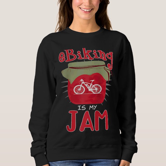 E Biker E Biking Jam Quote E Bike Raglan Sweatshirt (Front)