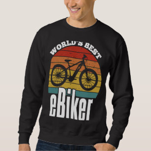 E Biking   Greatest E Biker Appreciation E Bike Sweatshirt