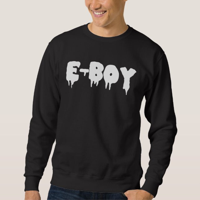 E Boy  Meme Social Media Gen Z Sweatshirt (Front)