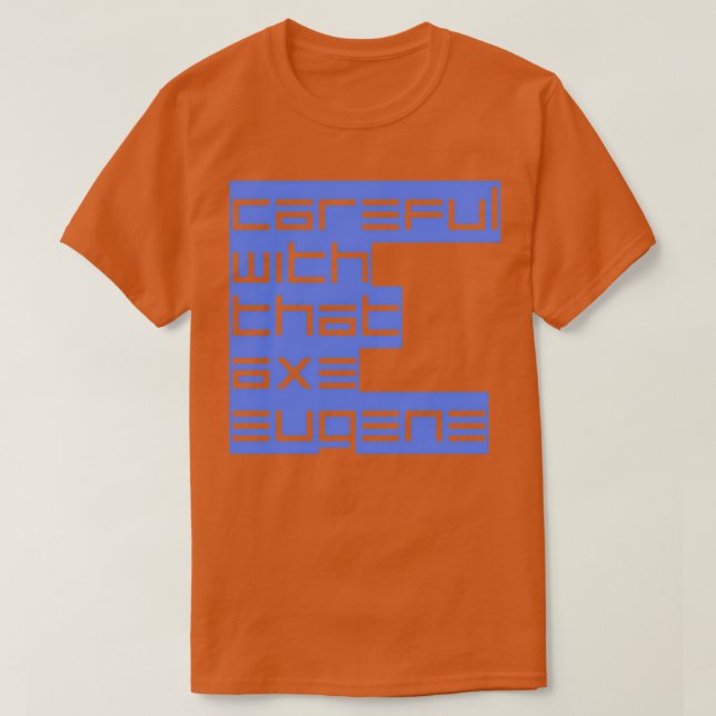 E for Eugene T-Shirt (Design Front)