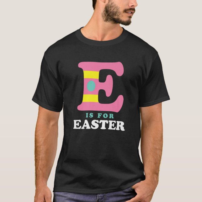 E Is For Easter Toddler Kids Reading Teacher Spell T-Shirt (Front)