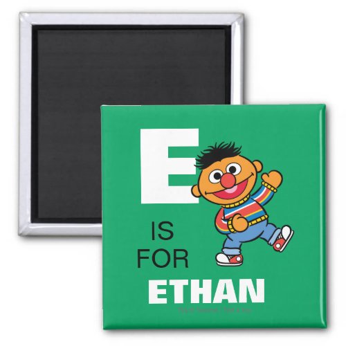 E is for Ernie  Add Your Name Magnet