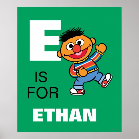 E is for Ernie | Add Your Name Poster | Zazzle.com