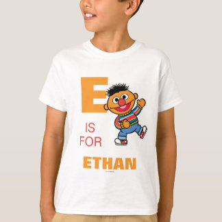 E is for Ernie | Add Your Name T-Shirt