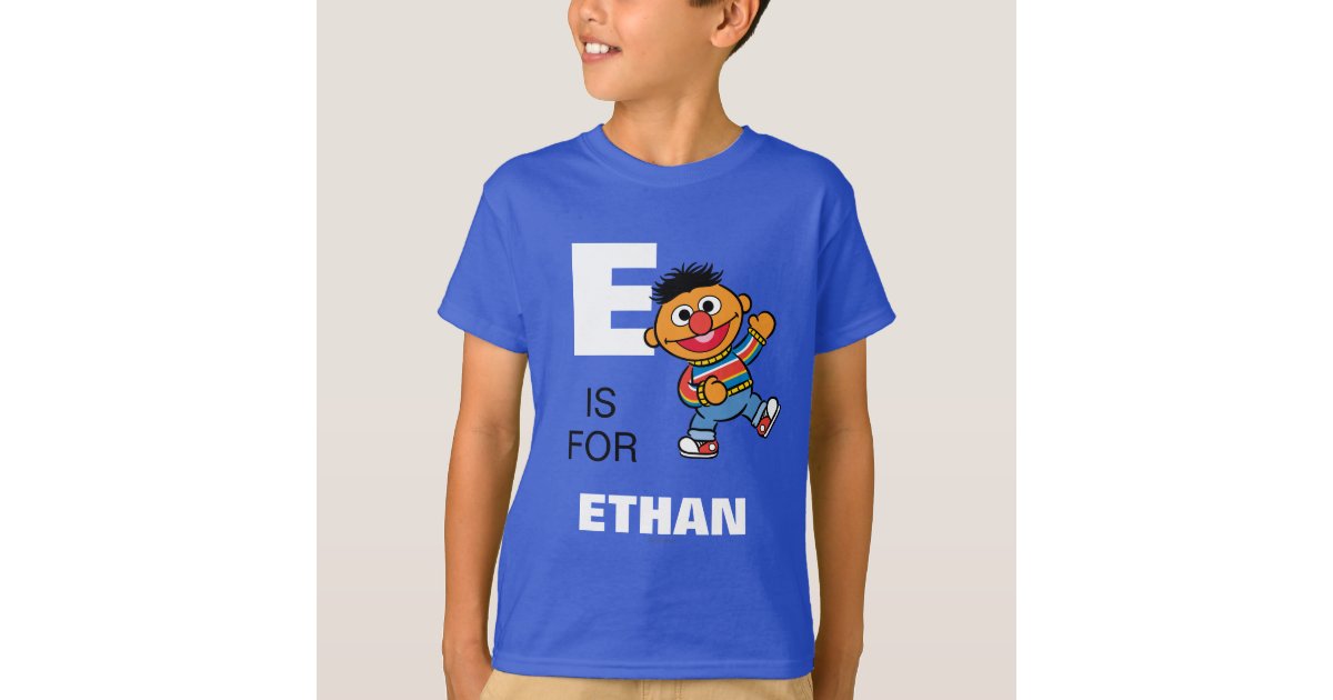 E is for Ernie | Add Your Name T-Shirt | Zazzle