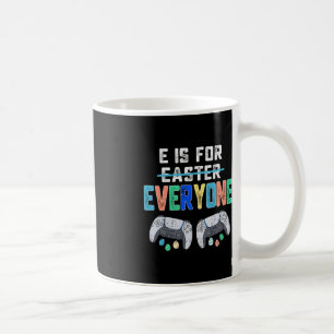 E Is For Everyone Easter Gamer Fun Gaming Men Boys Coffee Mug