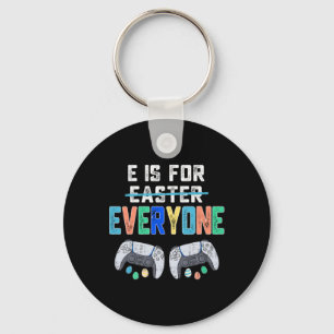 E Is For Everyone Easter Gamer Fun Gaming Men Boys Keychain