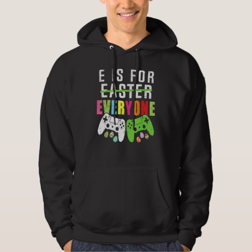 E Is For Everyone Easter Gamer  Gaming Men Boys Ki Hoodie