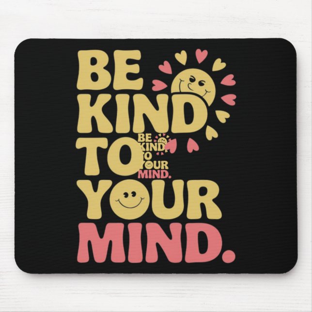 E Kind To Your Mind Positive Mental Health Sticker Mouse Pad (Front)