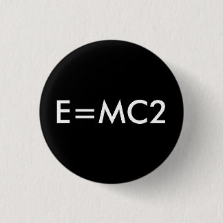 E=MC2 badge - BLACK Button