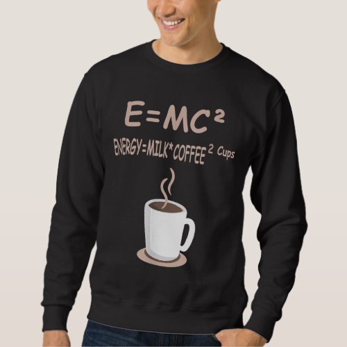 EMC2 Energy  Milk Coffee 2 Cups _ Coffee Science Sweatshirt