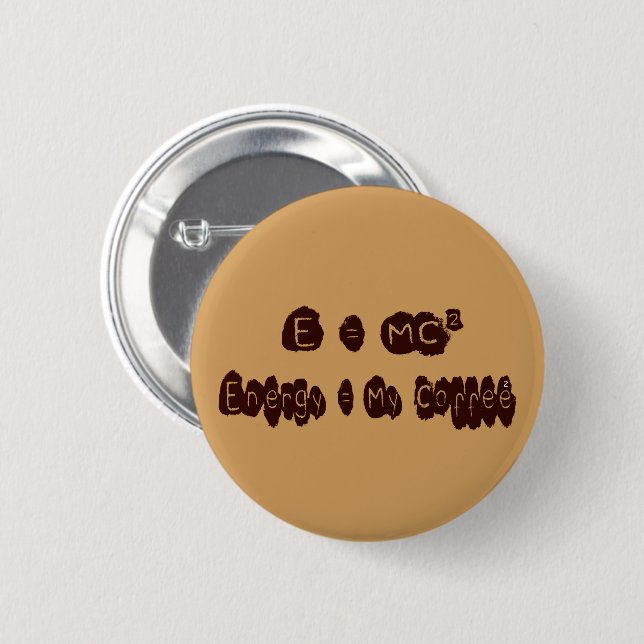 E=MC Coffee Button (Front & Back)