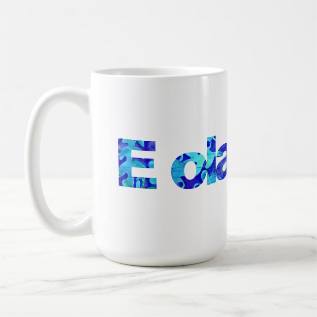 E ola pono Hawaii harmony righteousness goodness  Coffee Mug (Left)