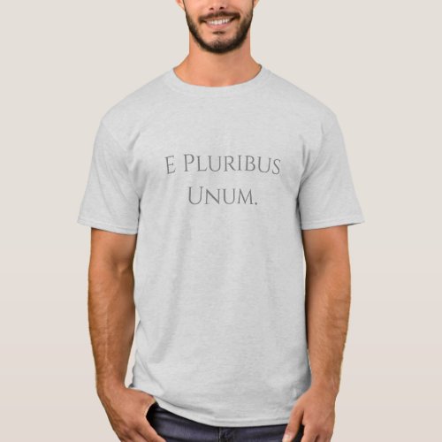 E Pluribus Unum Grey Letters Mens T_Shirt
