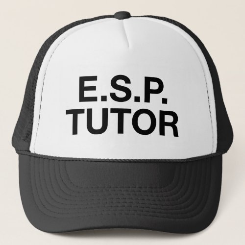 ESP TUTOR fun slogan trucker hat
