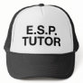 E.S.P. TUTOR fun slogan trucker hat