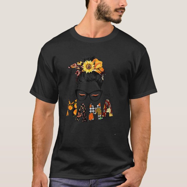 e Thankful Mama Mom Life Fall Vibes Thanksgiving D T-Shirt (Front)