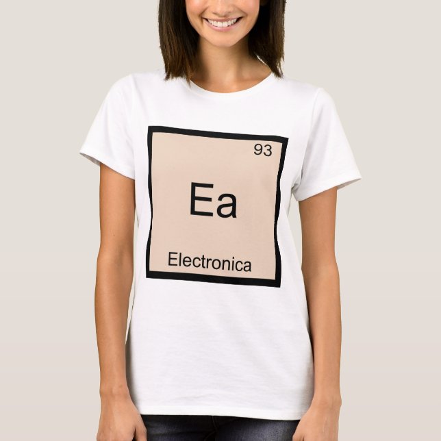 Ea - Electronica Funny Chemistry Element Symbol T T-Shirt (Front)