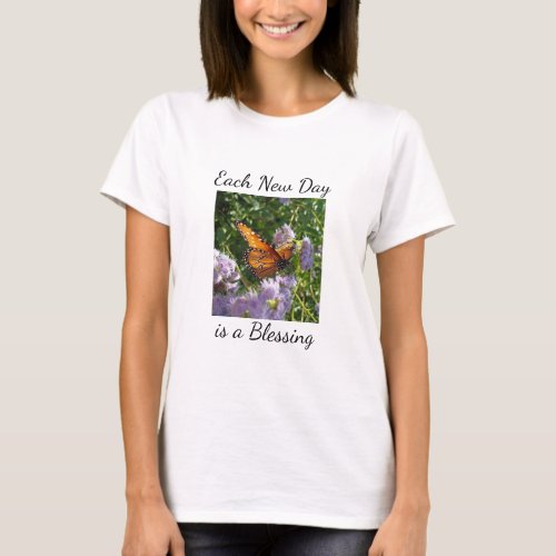 Each Day Blessing Positive Monarch Butterfly Photo T_Shirt