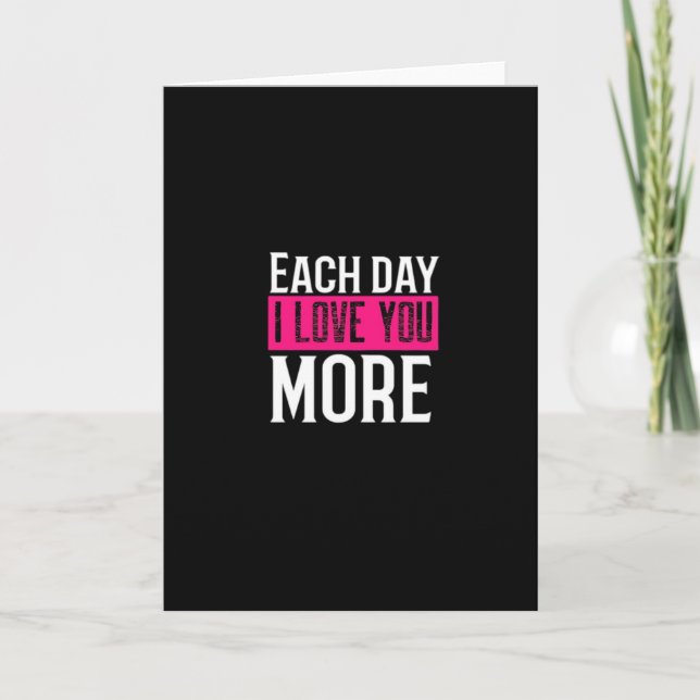 Each Day I Love You More Romantic Quote Design  Card (Front)