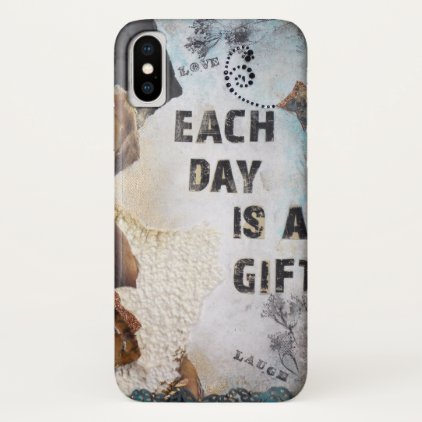 Each Day Is A Gift Quote iPhone X Case