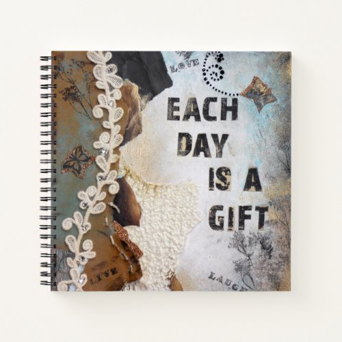 Each Day Is A Gift Quote Mixed Media Art Notebook