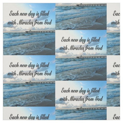 EACH DAY IS A MIRACLE FROM GOD FABRIC