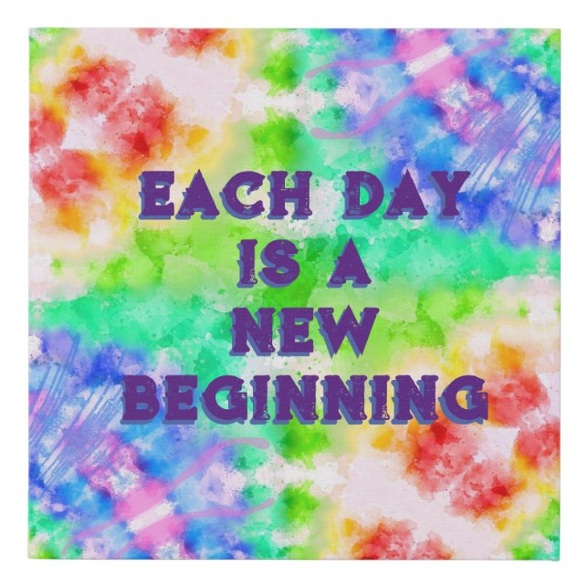 Each Day is a New Beginning Boho Tie Dye Faux Canvas Print (Front)
