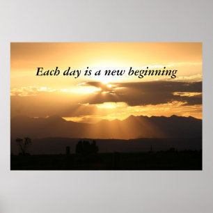 Each day is a new beginning poster