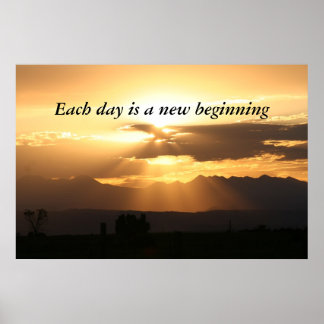 Each day is a new beginning poster