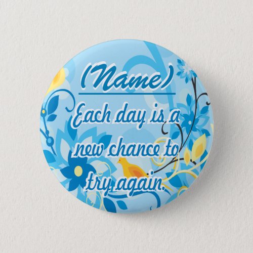Each Day is a New Chance Pinback Button