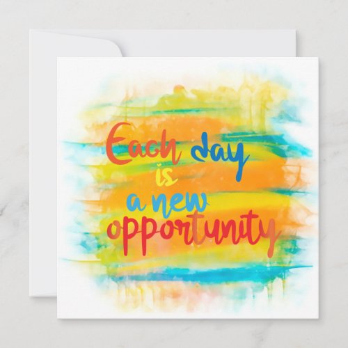 Each Day Is A New Opportunity Quote Card