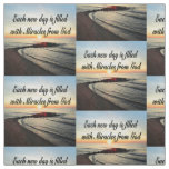 EACH DAY IS MIRACLES FROM GOD FABRIC