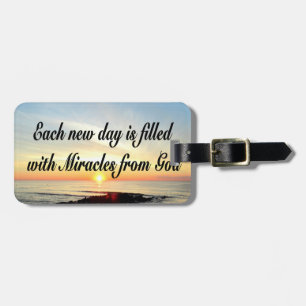EACH DAY IS MIRACLES FROM GOD LUGGAGE TAG