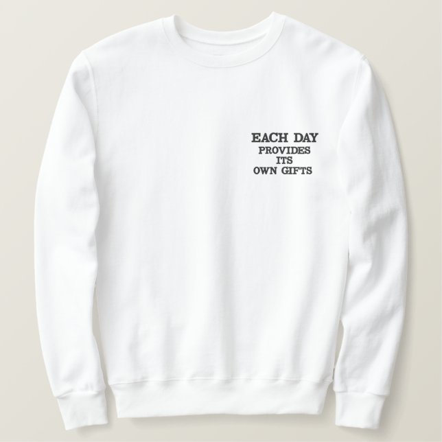 Each day provides its own gifts Embroidered Shirt (Design Front)
