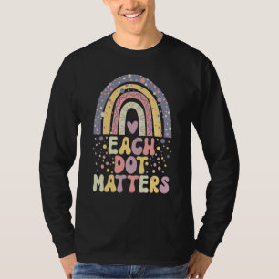 Each Dot Matters Retro Groovy Colorful Polka Dot C T-Shirt